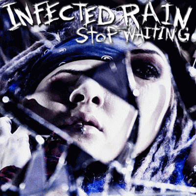 Infected Rain : Stop Waiting